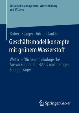Tan¿au / Staiger / Tanu | Geschäftsmodellkonzepte mit grünem Wasserstoff | Buch | sack.de
