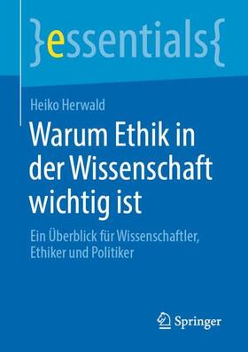 Herwald | Warum Ethik in der Wissenschaft wichtig ist | Buch | sack.de