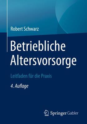Schwarz | Betriebliche Altersvorsorge | Buch | sack.de