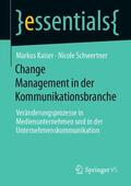 Kaiser / Schwertner |  Change Management in der Kommunikationsbranche | Buch |  Sack Fachmedien