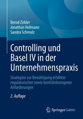 Zirkler / Schmolz / Hofmann | Controlling und Basel IV in der Unternehmenspraxis | Buch | sack.de