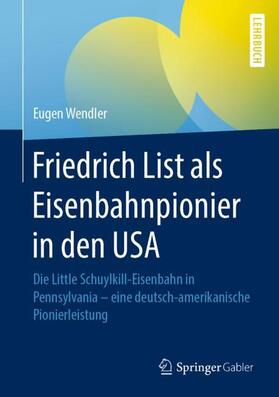 Wendler | Friedrich List als Eisenbahnpionier in den USA | Buch | sack.de