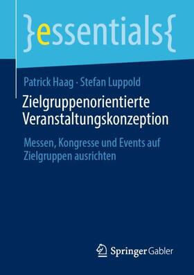 Haag / Luppold | Zielgruppenorientierte Veranstaltungskonzeption | Buch | sack.de