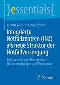 Schuster / Walk |  Integrierte Notfallzentren (INZ) als neue Struktur der Notfallversorgung | Buch |  Sack Fachmedien