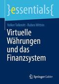 Wittrin / Tolkmitt |  Virtuelle Währungen und das Finanzsystem | Buch |  Sack Fachmedien