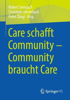 Sempach / Steinebach / Zängl | Care schafft Community - Community braucht Care | Buch | sack.de