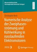 Beck |  Numerische Analyse der Zweiphasenströmung und Kühlwirkung in nasslaufenden Elektromotoren | Buch |  Sack Fachmedien