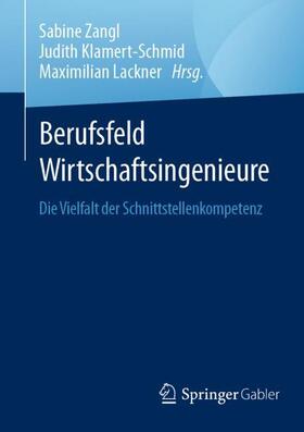 Zangl / Lackner / Klamert-Schmid | Berufsfeld Wirtschaftsingenieure | Buch | sack.de