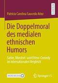 Saucedo Añez / Saucedo An~ez |  Die Doppelmoral des medialen ethnischen Humors | Buch |  Sack Fachmedien
