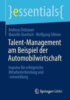 Dotzauer / Queitsch / Söhner | Talent-Management am Beispiel der Automobilwirtschaft | Buch | sack.de