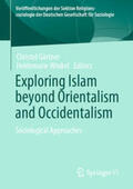 Gärtner / Winkel |  Exploring Islam beyond Orientalism and Occidentalism | eBook | Sack Fachmedien