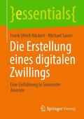Sauer / Rückert |  Die Erstellung eines digitalen Zwillings | Buch |  Sack Fachmedien