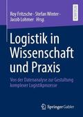 Fritzsche / Winter / Lohmer |  Logistik in Wissenschaft und Praxis | Buch |  Sack Fachmedien