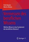 Ahrens / Rauner |  Vermessen des beruflichen Wissens | Buch |  Sack Fachmedien
