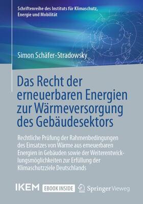 Schäfer-Stradowsky | Das Recht der erneuerbaren Energien zur Wärmeversorgung des Gebäudesektors | Buch | sack.de