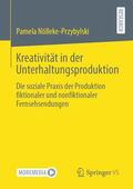 Nölleke-Przybylski |  Kreativität in der Unterhaltungsproduktion | Buch |  Sack Fachmedien
