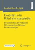Nölleke-Przybylski |  Kreativität in der Unterhaltungsproduktion | eBook | Sack Fachmedien