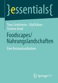Sedelmeier / Kühne / Jenal |  Foodscapes/Nahrungslandschaften | Buch |  Sack Fachmedien