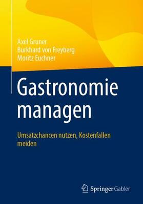 Gruner / von Freyberg / Euchner | Gastronomie managen | Buch | sack.de