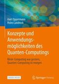 Oppermann / Landrock |  Konzepte und Anwendungsmöglichkeiten des Quanten-Computing | Buch |  Sack Fachmedien