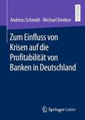Deeken / Schmidt |  Zum Einfluss von Krisen auf die Profitabilität von Banken in Deutschland | Buch |  Sack Fachmedien