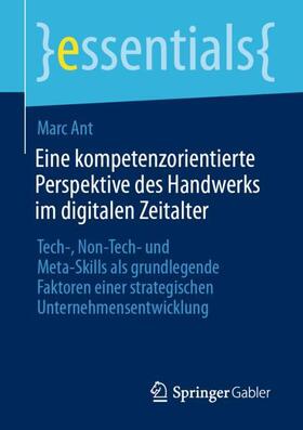 Ant | Eine kompetenzorientierte Perspektive des Handwerks im digitalen Zeitalter | Buch | sack.de