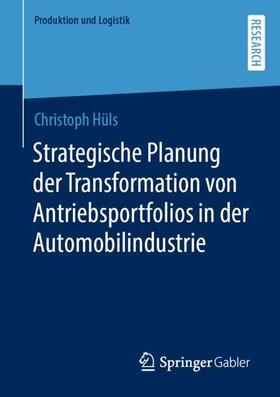 Hüls | Strategische Planung der Transformation von Antriebsportfolios in der Automobilindustrie | Buch | sack.de