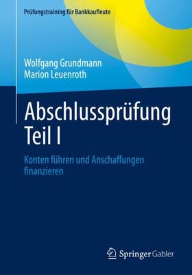 Grundmann / Leuenroth | Leuenroth, M: Abschlussprüfung Teil I | Buch | sack.de