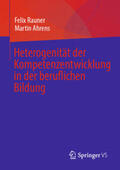 Rauner / Ahrens |  Heterogenität der Kompetenzentwicklung in der beruflichen Bildung | eBook | Sack Fachmedien