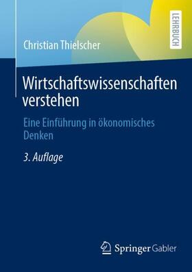 Thielscher | Wirtschaftswissenschaften verstehen | Buch | sack.de