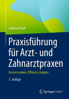 Frodl | Praxisführung für Arzt- und Zahnarztpraxen | Buch | sack.de