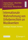 Klingner / Miller / Becker |  Internationale Wahrnehmung von Urheberrechten an Musikwerken | Buch |  Sack Fachmedien