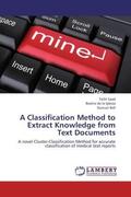 Saad / de la Iglesia / Bell |  A Classification Method to Extract Knowledge from Text Documents | Buch |  Sack Fachmedien