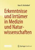 Kricheldorf |  Erkenntnisse und Irrtümer in Medizin und Naturwissenschaften | Buch |  Sack Fachmedien