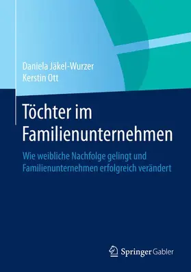 Ott / Jäkel-Wurzer |  Töchter im Familienunternehmen | Buch |  Sack Fachmedien