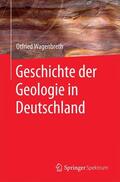 Wagenbreth |  Geschichte der Geologie in Deutschland | Buch |  Sack Fachmedien
