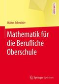 Schneider |  Mathematik für die berufliche Oberschule | Buch |  Sack Fachmedien