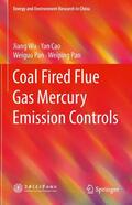Wu / Pan / Cao |  Coal Fired Flue Gas Mercury Emission Controls | Buch |  Sack Fachmedien