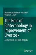 Abubakar / Kul / Saeed |  The Role of Biotechnology in Improvement of Livestock | Buch |  Sack Fachmedien