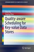 Xu / Zhou |  Quality-aware Scheduling for Key-value Data Stores | Buch |  Sack Fachmedien