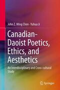 Chen / Ji |  Canadian-Daoist Poetics, Ethics, and Aesthetics | Buch |  Sack Fachmedien