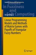 Li |  Linear Programming Models and Methods of Matrix Games with Payoffs of Triangular Fuzzy Numbers | Buch |  Sack Fachmedien