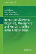 Nagy / Artaxo / Forsberg |  Interactions Between Biosphere, Atmosphere and Human Land Use in the Amazon Basin | Buch |  Sack Fachmedien