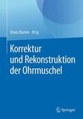 Bumm |  Korrektur und Rekonstruktion der Ohrmuschel | Buch |  Sack Fachmedien