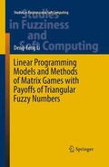 Li |  Linear Programming Models and Methods of Matrix Games with Payoffs of Triangular Fuzzy Numbers | Buch |  Sack Fachmedien