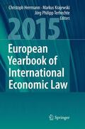 Herrmann / Terhechte / Krajewski |  European Yearbook of International Economic Law 2015 | Buch |  Sack Fachmedien