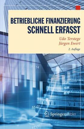 Ewert / Terstege | Betriebliche Finanzierung - Schnell erfasst | Buch | sack.de