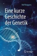 Knippers |  Eine kurze Geschichte der Genetik | Buch |  Sack Fachmedien