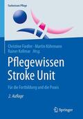 Fiedler / Kollmar / Köhrmann |  Pflegewissen Stroke Unit | Buch |  Sack Fachmedien