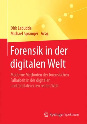Spranger / Labudde |  Forensik in der digitalen Welt | Buch |  Sack Fachmedien